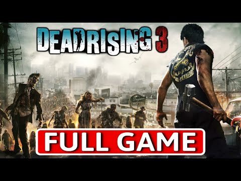 Dead Rising 3 - FULL GAME Walkthrough Longplay