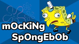 Mocking SpongeBob: The Origin of the Sarcastic SpongeBob Meme | Meme History
