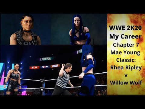 WWE 2K20 - Career - Chapter 7 - Mae Young Classic:  Rhea Ripley V Willow Wolf