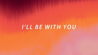 I'll Be With You