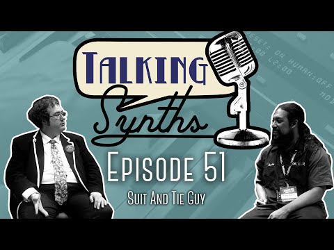 Talking Synths, Episode 51: Suit And Tie Guy at Knobcon 2021