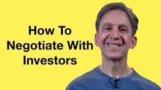How To Negotiate With Startup Investors