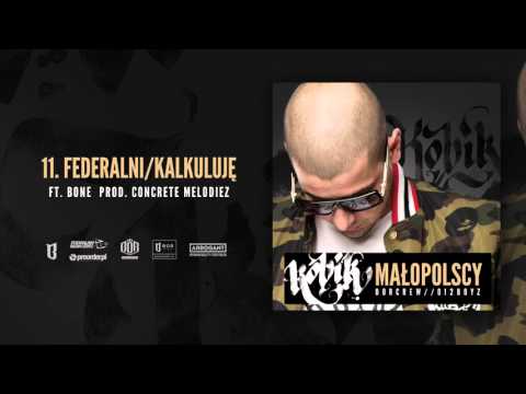 11 KOBIK   FEDERALNI   KALKULUJĘ ft  BONE prod  CONCRETE MEODIEZ