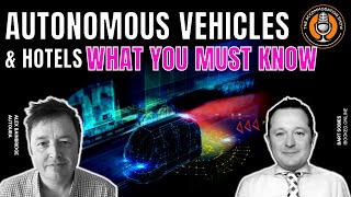 How autonomous vehicles will impact your Hotel & AirBNB! with Alex Bainbridge