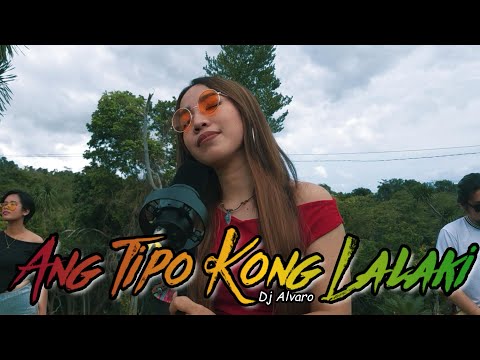 Ang Tipo Kong Lalaki - DJ Alvaro | Kuerdas Reggae Version