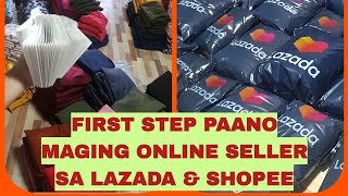 FIRST STEP, PAANO MAGING ONLINE SELLER NG LAZADA & SHOPEE