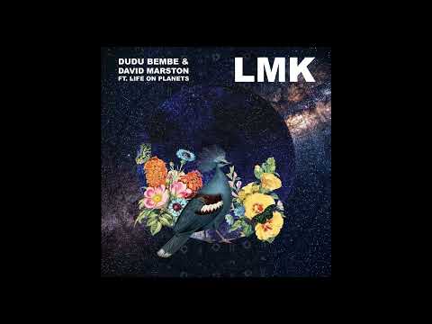 Dudu Bembé x David Marston - LMK (feat. Life on Planets)