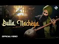 Bulla Nacheya Kanwar Grewal Official Video Music Waves New Punjabi Song 2025