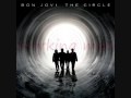 Work for the working man- Bon Jovi, The Circle, w ...