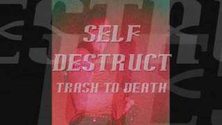 Self Destruct - Trash To Death (1986)