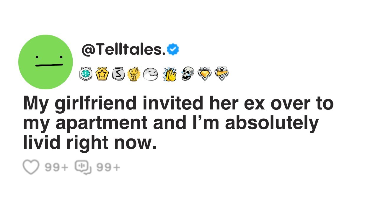 My girlfriend invited her ex over to my apartment and I’m absolutely livid right now.