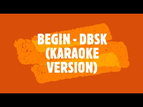 Begin - DBSK (Karaoke Version)