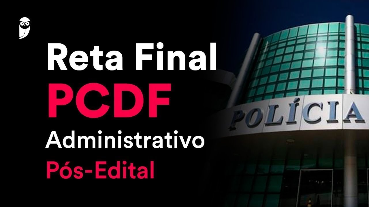 Reta Final PCDF Administrativo Pós-Edital: Lei Orgânica do Distrito Federal -Prof Rodrigo Francelino