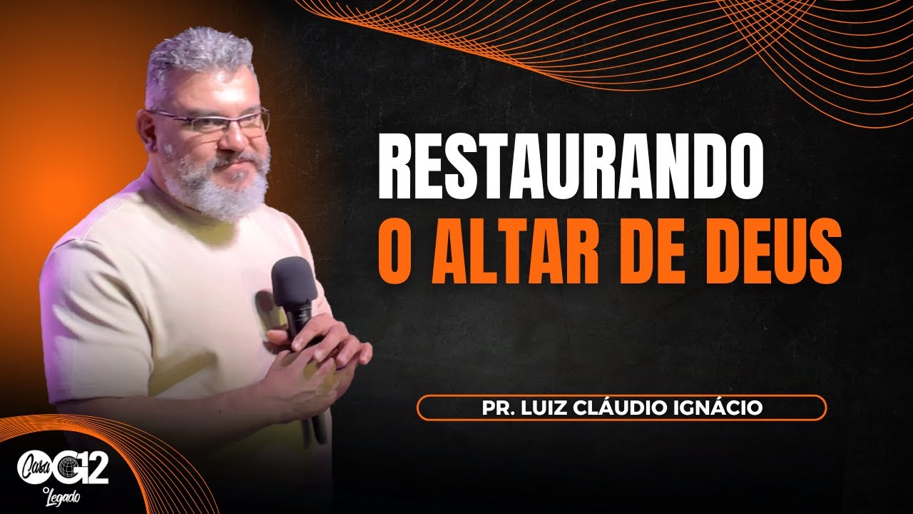 Restaurando o altar de Deus | Pr. Luiz Cláudio (1 Reis 18)