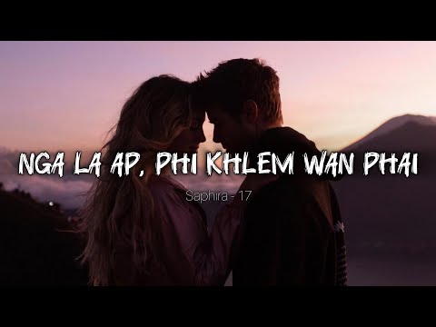 Nga La Ap, Phi Khlem Wan Phai - Saphira 17 (Official Song) @KhrawUmdor 