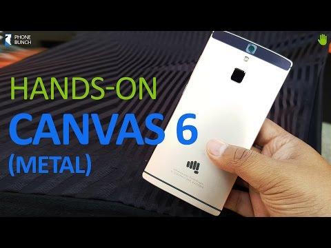 Micromax Canvas 6 Hands on Impressions  - This Looks Better