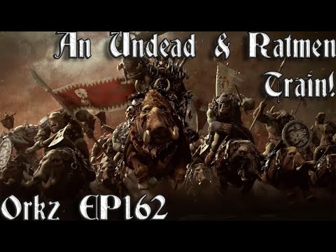 [162] An Undead & Ratmen Train! | Orkz & Goblins Campaign - Call Of Warhammer BOTET