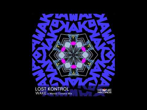 Lost Kontrol "Wake" (Marco Corona Mix)
