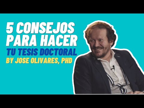 5 consejos para hacer una tesis doctoral. by Jose Olivares Santamarina PhD