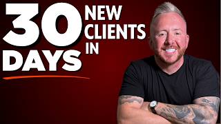 If I Had To Get 30 PT Clients In 30 Days... (Here's What I'd Do)