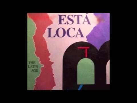 The Latin Age - Esta Loca (Original Mix) (1989)