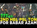 2nd HBL PSL Century For King Babar Azam Peshawar Zalmi Vs Islamabad United HBL PSL 9 M2A1A
