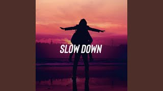 Slow Down Music Video