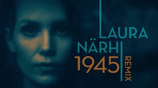 Laura Närhi - 1945 (Remix)