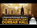 Exploring Rashtrapati Bhavan - The Magnificent Durbar Hall