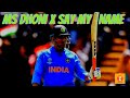 MS Dhoni X Say My Name Edit Tribute To MSD