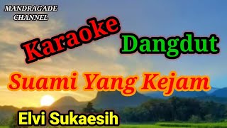 Download lagu SUAMI YANG KEJAM #KARAOKE#DANGDUT#elvisukaesih mp3