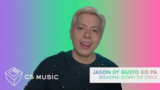 Jason Dy &quot;GUSTO KO PA&quot; | Breaking Down the Lyrics