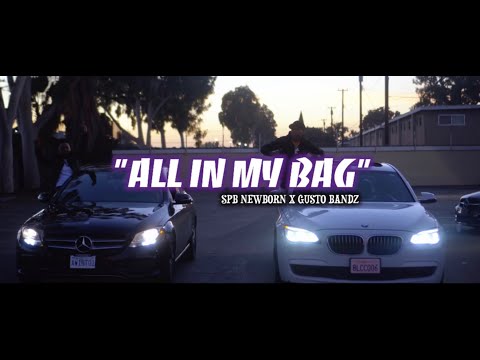 SPB Newborn - All In My Bag ft. Gusto Bandz ( Official Music Video)
