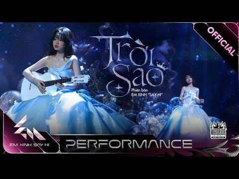 TRỜI SAO - 52Hz hoá công chúa trong giai điệu đậm chất cổ tích | Em Xinh Say Hi [Performance]