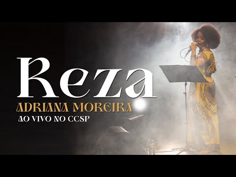 Adriana Moreira - REZA  Ao Vivo no CCSP