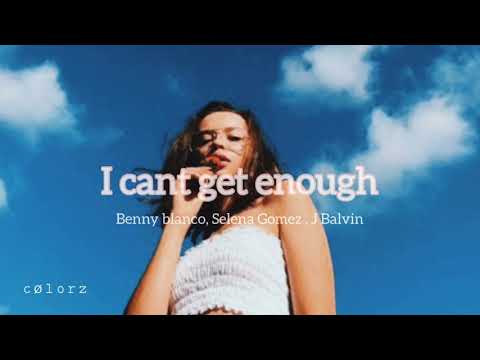 I can’t get enough || Benny Blanco, Selena Gomez & J Balvin || slowed to perfection