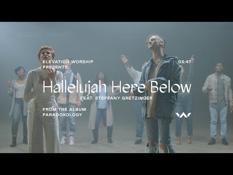 Hallelujah Here Below (Paradoxology) (feat. Steffany Gretzinger) | Music Video | Elevation Worship