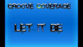 Groove Coverage Let it be Remix