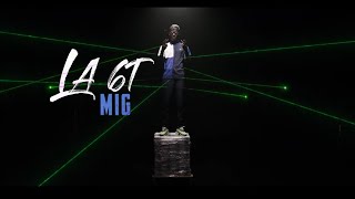 Mig - La 6T (Clip Officiel)