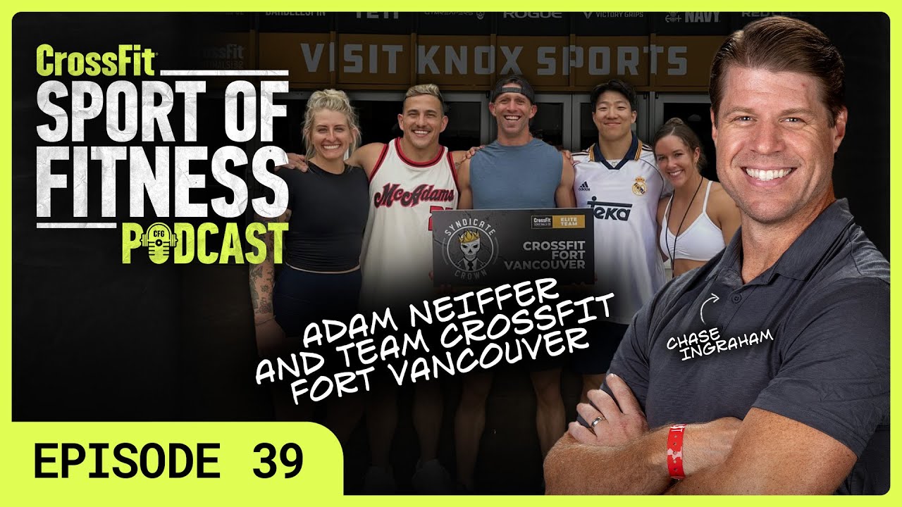 The Sport of Fitness, Ep. 39: CrossFit Fort Vancouver Returns to the CrossFit Games