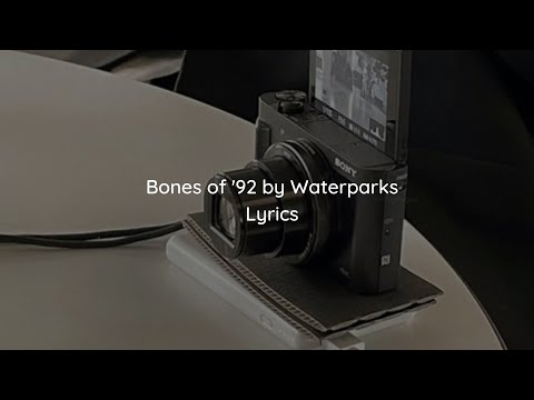 Bones Of ‘92 | Waterparks | Lyrics