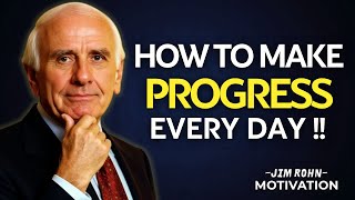 How to Make Progress Every Day—No Matter What | Jim Rohn Motivation
