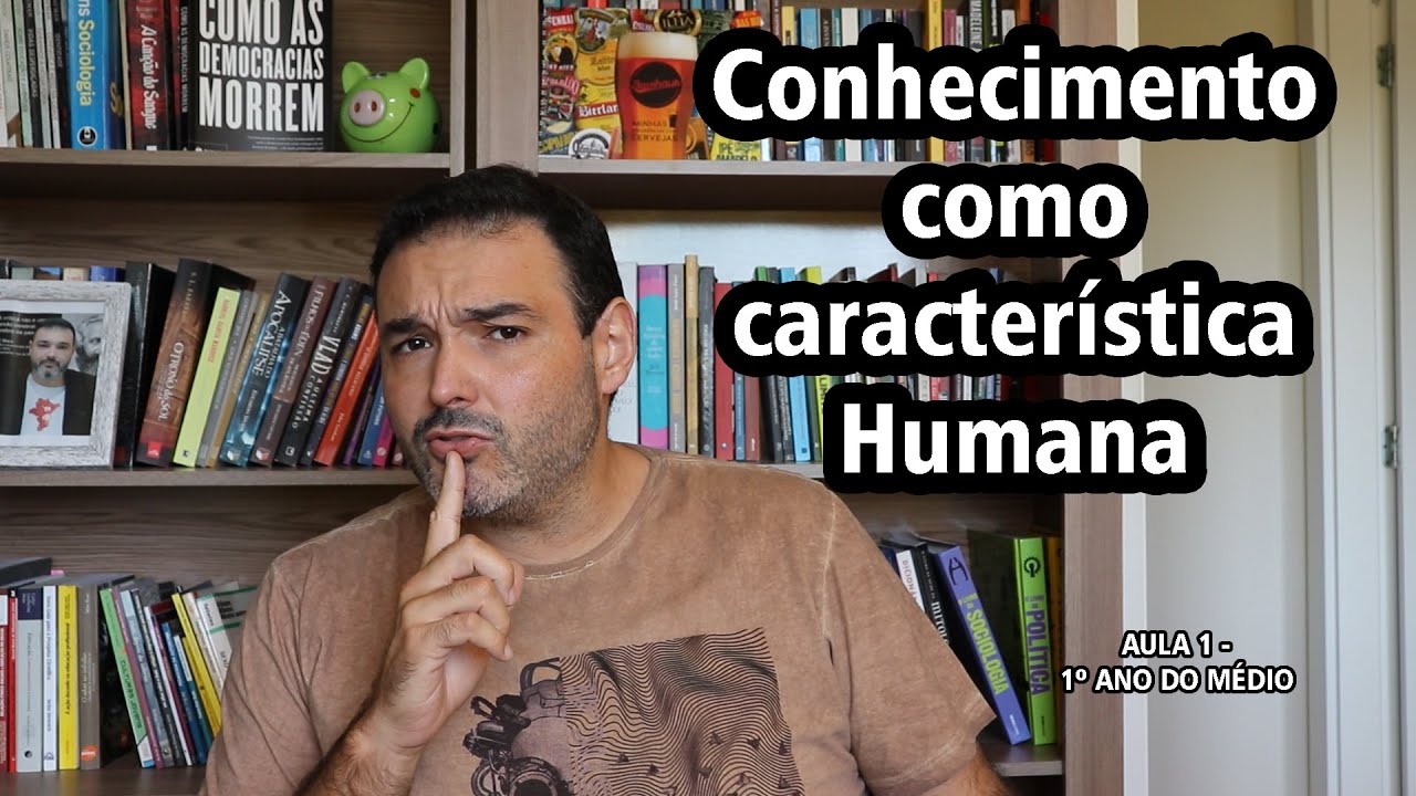 Conhecimento como Característica Humana