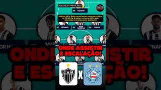 🚨 ONDE ASSISTIR ATLÉTICO-MG x BAHIA | 18ª RODADA DO BRASILEIRÃO #atleticomineiro #bahia #galo