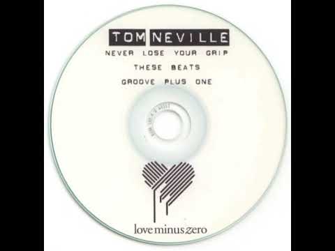 Tom Neville - Never Lose Your Grip