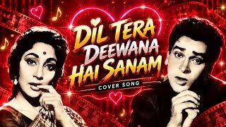 Download lagu DIL TERA DEEWANA HAI SANAM ♥️ [ COVER SONG ] mp3