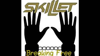 Skillet - Breaking Free (feat. Lacey Sturm)