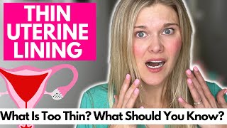 Thin Uterine Lining: What Causes It? What is Too Thin? What Should You Know?