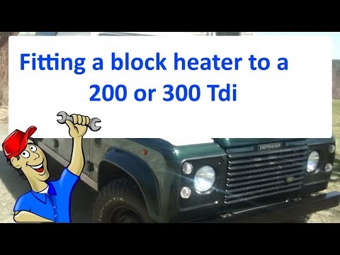 Fitting a block heater to a Land Rover Defender 200/300 Tdi