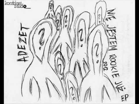 Adezet - Czuję się dobrze prod. Kiju
